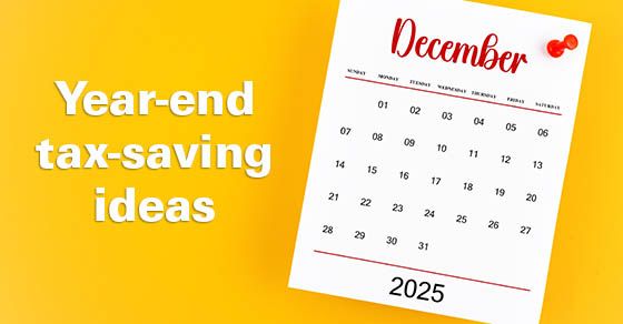 Year-end 2025 Tax Saving Ideas
